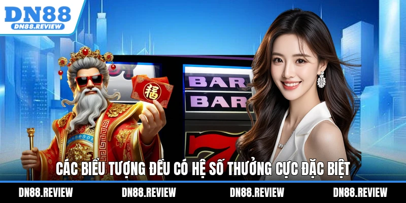Các biểu tượng đều có hệ số thưởng cực đặc biệt Các biểu tượng đều có hệ số thưởng cực đặc biệt