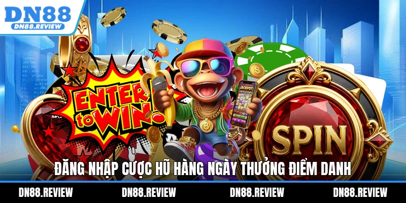 Đăng nhập cược hũ hàng ngày thưởng điểm danh Đăng nhập cược hũ hàng ngày thưởng điểm danh