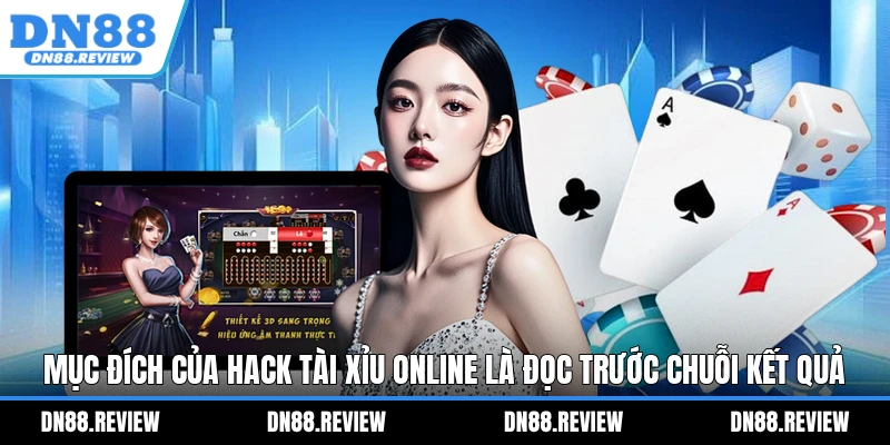 Mục đích của hack tài xỉu online là đọc trước chuỗi kết quả Mục đích của hack tài xỉu online là đọc trước chuỗi kết quả