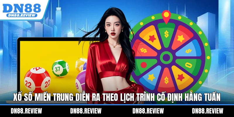 Xổ số miền Trung diễn ra theo lịch trình cố định hàng tuần Xổ số miền Trung diễn ra theo lịch trình cố định hàng tuần